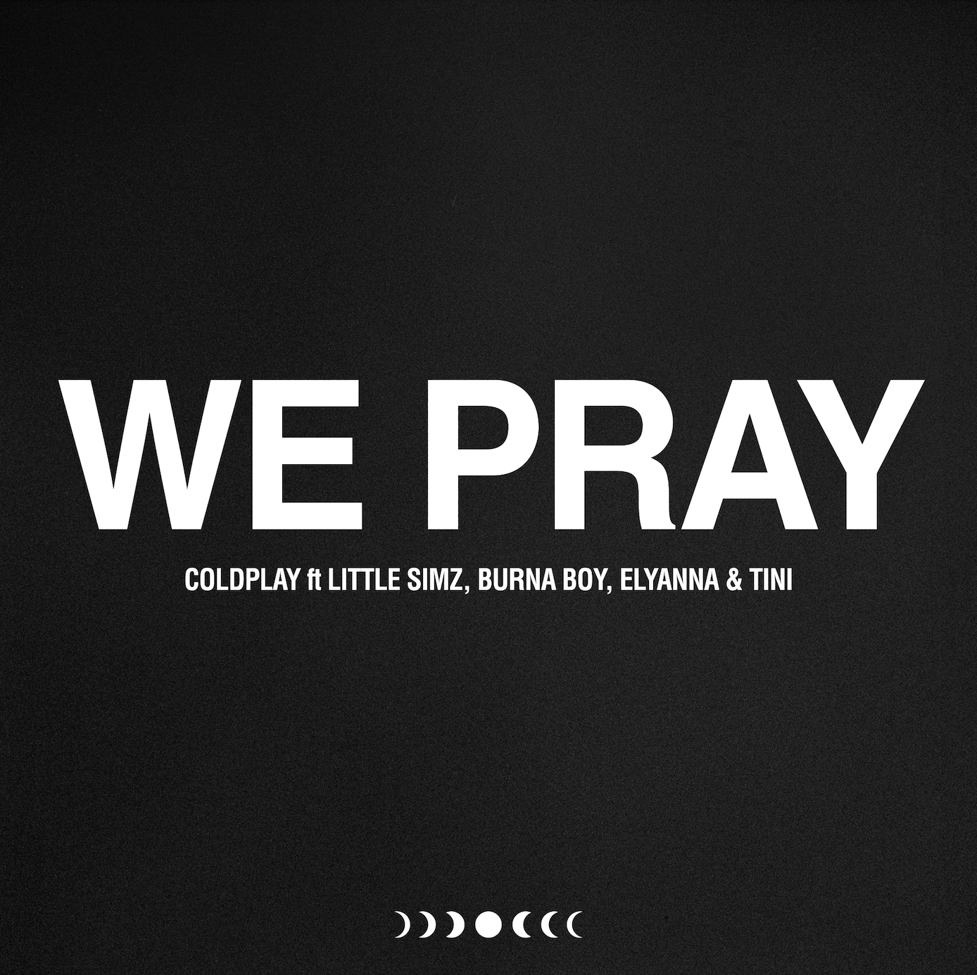 COLDPLAY ANNOUNCE NEW SINGLE 'WE PRAY' WITH BURNA BOY, LITTLE SIMZ, ELYANNA AND TINI - OUT AUGUST 23RD