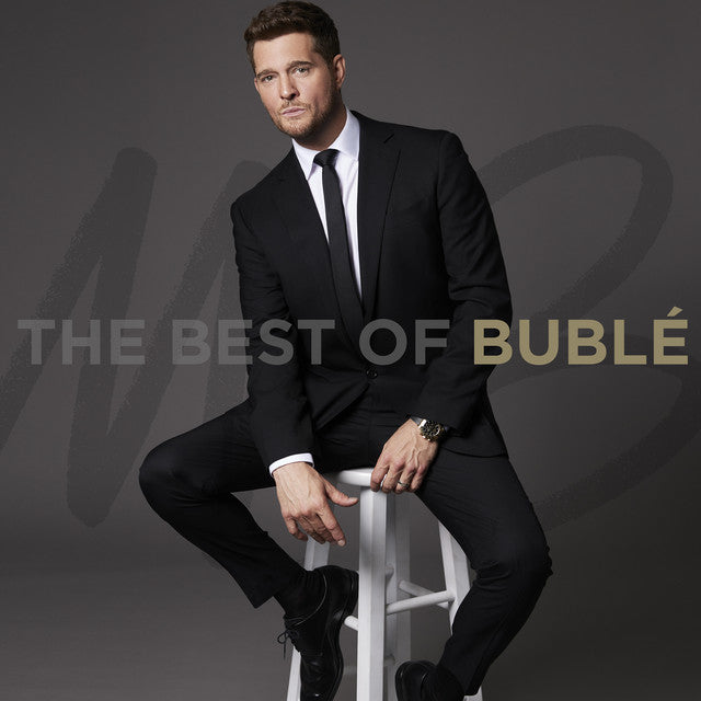 MICHAEL BUBLÉ RELEASES BRAND NEW GREATEST HITS ALBUM THE BEST OF BUBLÉ OUT NOW